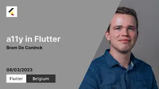 a11y in Flutter | Bram De Coninck | Flutter Belgium | Meetup#11