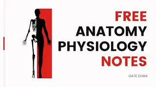 Anatomy and Physiology Notes HAP | GATE Biomedical Exam | Overview in 10 mins