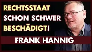 Rechtsstaat in Gefahr: Frank Hannig
