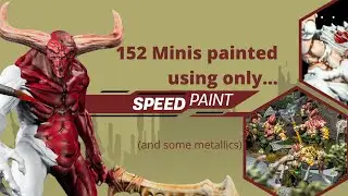 152 Miniatures... painted using only Army Painter Speedpaints!