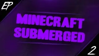Minecraft Let's Play - Submerged EP 2