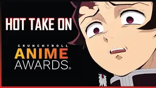 Hot Take on Crunchyroll Anime Awards 2021