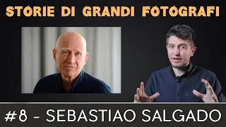 Stories of Great Photographers - Sebastião Salgado