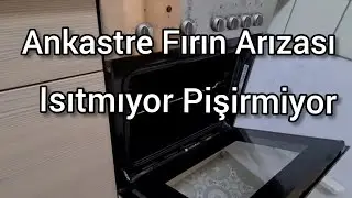 Ankastre Fırın Isıtmıyor  Fırın Arızası