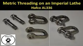 Hafco AL336 Lathe | Metric threading on an Imperial Lathe | Shackle Pin
