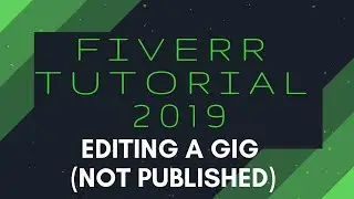Editing a Gig (Not Published) | Fiverr Tutorial 2019 | Ace It With Ava
