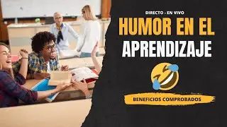 Beneficios del Buen Humor y la Risa en el Aprendizaje y la Educación | Impacto Positivo en el Aula