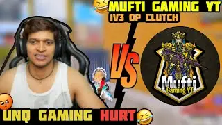 MUFTI GAMING YT ✨VS ✨ @UnqGamer SQUAD 😅1VS3 HURT