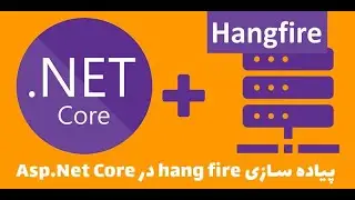 پیاده سازی Hangfire و استفاده از آن در Asp.Net Core