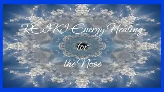 Reiki Energy Healing for the Nose | Timeless Energy Healing