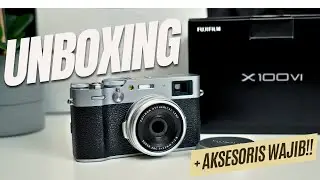 Fujifilm X100VI Unboxing & Akesoris Wajib-nya