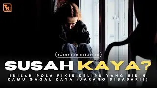 Rahasia Pola Pikir yang Bikin Kamu Gak Sadar Kalau Susah Kaya!
