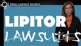 Lipitor Lawsuit: Cholesterol Drug - Complications, Settlements & Cases