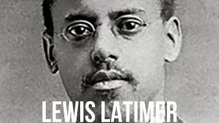 Biography: Lewis Latimer🇺🇸
