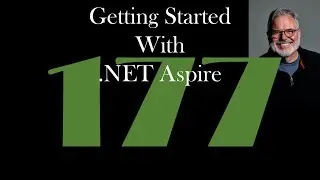 Getting Started with  .NET Aspire [GCast 177]