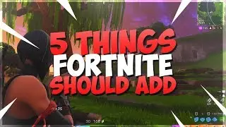 5 Things Fortnite Should Add