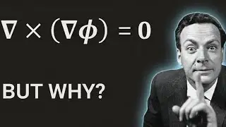 Curl of a Gradient is Zero – But WHY?               ∇ × (∇ϕ)=0 Explained.