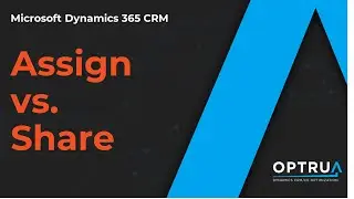 D365 CRM Tutorial –When to assign vs share a view