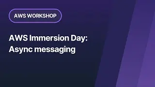 AWS Immersion Day: Async messaging