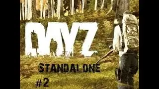 DayZ Standalone #2- Fresh Spawn Killers