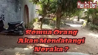 Budal || Semua Orang Mendatangi Neraka ?