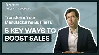 Transform Your Manufacturing Business: 5 Key Ways to Boost Sales