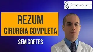 Cirurgia de Rezum completa sem cortes | Dr. Petronio Melo