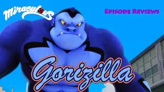 Miraculous Ladybug S2 Review: Ep. 11 Gorizilla