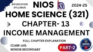 #NIOS Home Science Chapter 13 Income Management Class 12 | Sr. secondary| #nioshomescience  PART 2