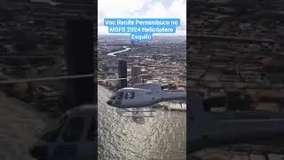 Recife Pernambuco flight in MSFS 2024 Esquilo helicopter 