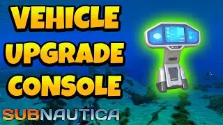 How to Unlock Vehicle Upgrade Console in Subnautica