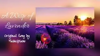 A Wisp of Lavender - Original Song