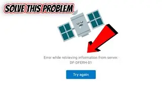 😭How to Fix error retrieving information from server df-dferh-01 PLAYSTORE.