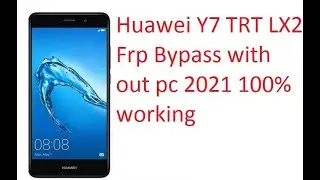 Huawei Y7 TRT LX2 Frp Bypass Without pc  100% working Latest update#frp #frpbypass