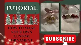 How to make custom Christmas ornaments tutorial