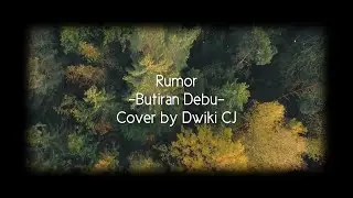 RUMOR - BUTIRAN DEBU | TIKTOK SOUND VIRAL | Cover by Dwiki CJ