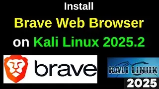 How to install Brave Web Browser on Kali Linux 2025.2 step by step guide in 3 minutes | 2025 Updated