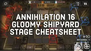 [Arknights WIP]「Annihilation 16: Gloomy Shipyard」Stage Cheatsheet