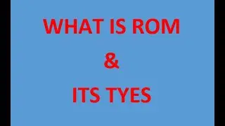 Lecture No. 6 | What is Rom | Different Types of Rom