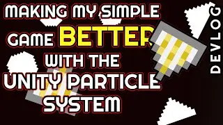Making My Simple Game BETTER With Particles! 2D Unity Indie Game Development (Unity Particle System)
