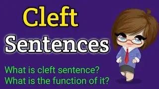 Cleft sentence | Cleft sentences | What is cleft sentence | Function of cleft sentence | Grammar