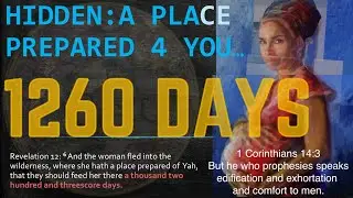 HIDDEN: A PLACE PREPARED FOR YOU ISRAEL MEANING OF 1260 DAYS
