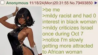 Racist Anon Can't Resist Black P*ssy - 4Chan Greentext