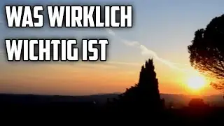 WAS WIRKLICH WICHTIG IST