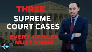 Supreme Court Legal Update (2022) - Every Officer Must Know