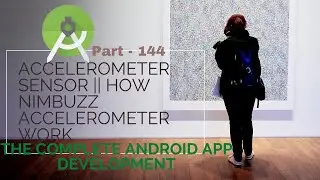 What are Accelerometer Sensor | How Nimbuzz accelerometer work in Android App |144 | App Development