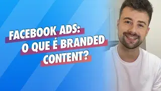 Branded Content do Facebook Ads: Utilize publicações de influenciadores em suas campanhas