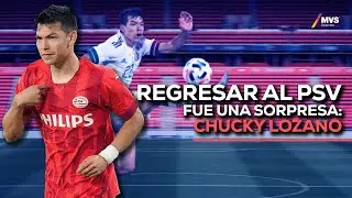 CHUCKY LOZANO habla sobre su REGRESO a la Eredivisie