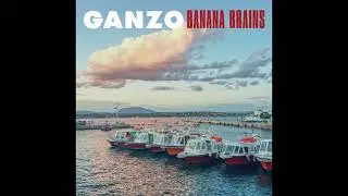 Ganzo - Banana Brains
