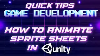 Animate Sprite sheets in Unity -  Game Development  1 minute Tips
